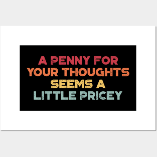 A Penny For Your Thoughts Seems A Little Pricey Funny Vintage Retro (Sunset) Posters and Art